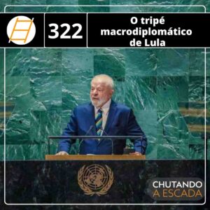 O tripé macrodiplomático de Lula