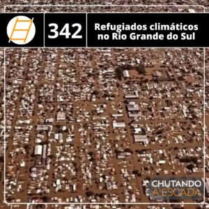 Refugiados climáticos no Rio Grande do Sul