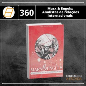 Marx & Engels: Analistas de relações internacionais